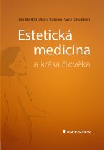 Estetická medicína a krása člověka - Jan Měšťák, ...