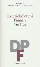Estetické čtení Vladaře - Jan Bíba