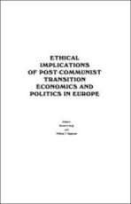 Ethical implications of post-communist transition economics and politics in Euro - William T. Bagatelas, ...