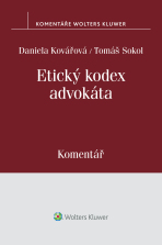 Etický kodex advokáta (usnesení představenstva ČAK č. 1/1997 Věstníku) - komentář - Daniela Kovářová, ...