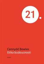 Etika budoucnosti - Cennydd Bowles