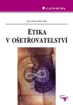 Etika v ošetřovatelství - Jana Kutnohorská