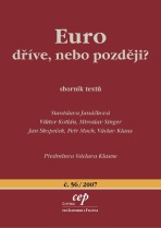 Euro: dříve, nebo později? - Václav Klaus, Jan Skopeček, ...