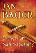 Evangelium Máří Magdalény - Jan Bauer