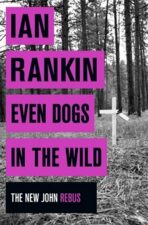 Even Dogs in the Wild - The New John Rebus (Defekt) - Ian Rankin
