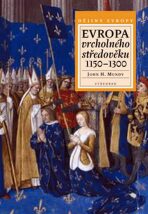Evropa vrcholného středověku 1150–1300 - Mundy John H.