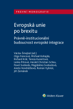 Evropská unie po brexitu. Právně-institucionální aspekty evropské integrace - Richard Král, ...