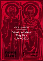 Exilové periodikum Nový život (1949–2001) - Marie Benáková