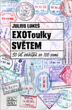 EXOToulky SVĚTEM: 30 let zážitků ze 100 zemí - Lukeš Julius