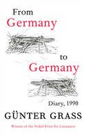 From Germany to Germany: Diary 1990 - Günter Grass