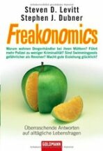 Freakonomics : Überraschende Antworten auf alltägliche Lebensfragen - Steven D. Levitt, ...