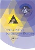 Franz Kafka. Jorge Luis Borges - Daniela Uherková