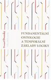 Fundamentální ontologie a temporální základy logiky - Přemysl Dvorský