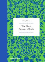 Floral Patterns of India - Henry Wilson