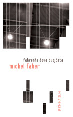 Fahrenheitova dvojčata - Michel Faber