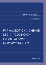 Farmaceutická chemie léčiv působících na autonomní nervový systém - Martin Doležal