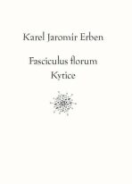 Fasciculus florum / Kytice - Karel Jaromír Erben, ...