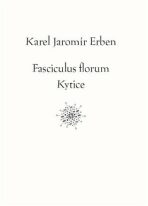 Fasciculus florum / Kytice - Karel Erben,Tomáš Weissar