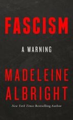 Fascism: A Warning - Madeleine Albrightová