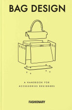 Fashionary Bag Design: A Handbook for Accessories Designers - 