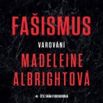Fašismus – Varování - Madeleine Albrightová