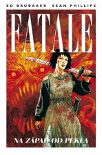 Fatale 3: Na západ od pekla - Ed Brubaker,Sean Phillips