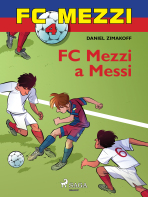 FC Mezzi 4: FC Mezzi a Messi - Daniel Zimakoff