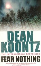 Fear Nothing - Dean Koontz