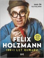 Felix Holzmann: 100+1 let humoru - 