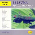 Felsuma madagaskarská - Abeceda teraristy - Lubomír Klátil