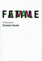 Femme fatale - Jiří Kratochvil