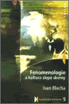 Fenomenologie a kultura slepé skvrny - Ivan Blecha