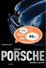 Ferdinand Porsche - Průkopník a jeho svět - Reinhard Osteroth