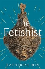 The Fetishist - Katherine Min