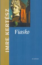 Fiasko - Imre Kertész