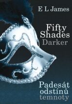 Fifty Shades Darker: Padesát odstínů temnoty - E.L. James