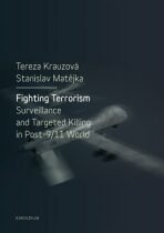 Fighting Terrorism - Surveillance and Targeted Killing in Post-9/11 World - Krauzová Tereza, ...