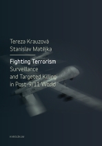 Fighting Terrorism: Surveillance and Targeted Killing in Post-9/11 World - Krauzová Tereza, ...