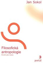 Filosofická antropologie - Jan Sokol