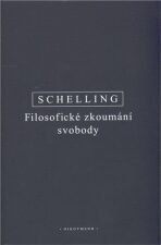 FILOSOFICKÉ ZKOUMÁNÍ SVOBODY - Friedrich W.J. Schelling