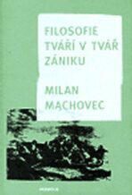 Filosofie tváří v tvář zániku (brož.) - Milan Machovec