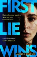 First Lie Wins: THE MUST-READ SUNDAY TIMES THRILLER OF THE MONTH, NEW YORK TIMES BESTSELLER AND REESE´S BOOK CLUB PICK 2024 - Ashley Elstonová