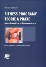 Fitness programy. Teorie a praxe - Daniela Stackeová