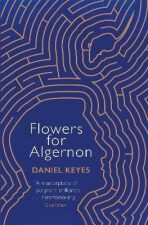 Flowers For Algernon: A Modern Literary Classic - Daniel Keyes