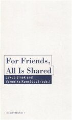 For Friends, All Is Shared - Jakub Jinek, ...