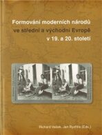 Formování moderních národů ve atřední a východní Evropě - Jan Rychlík,Richard Vašek