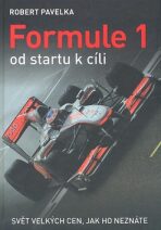 Formule 1 od startu k cíli - Robert Pavelka