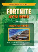 Fortnite Battle Royale Stavaj ako profík! - Jason R. Rich