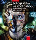 Fotografika ve Photoshopu: Skandální práce s fotografiemi - Michal Siroň