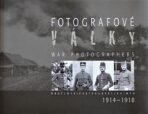 Fotografové války 1914-1918 - Jaroslav Kučera, ...